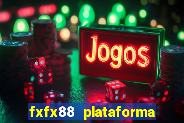 fxfx88 plataforma de jogos